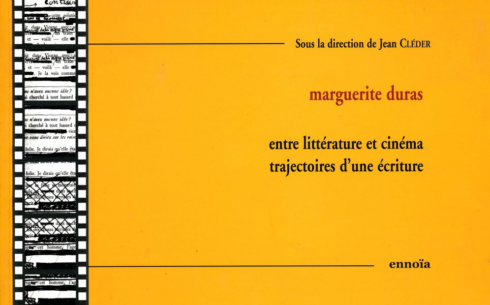 Book cover: Marguerite Duras entre littérature et cinéma - trajectoires d'une écriture