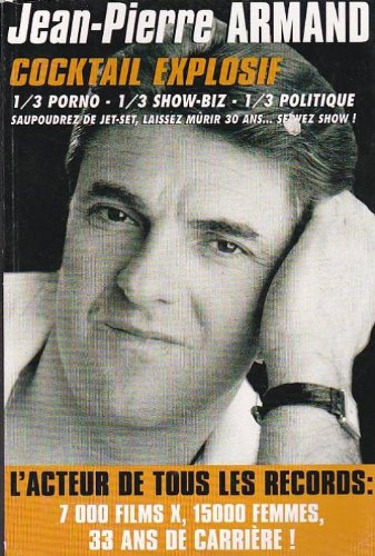 Couverture du livre : Cocktail explosif - 1/3 porno, 1/3 show biz, 1/3 politique