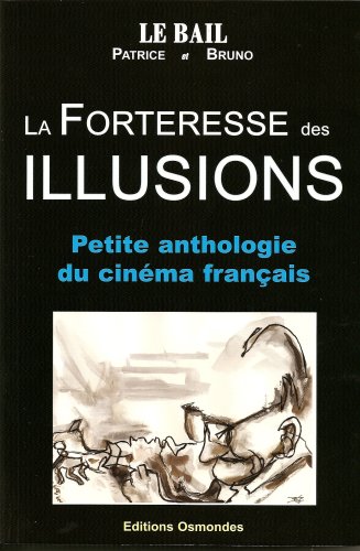 Book cover: La Forteresse des illusions - Petite anthologie du cinéma français