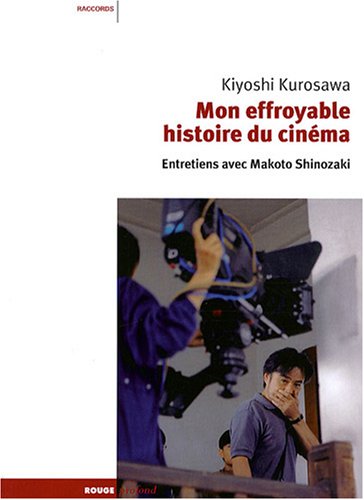 Couverture du livre: Mon effroyable histoire du cinéma - Entretiens avec Makoto Shinozaki