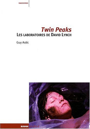 Couverture du livre: Twin Peaks - Les laboratoires de David Lynch
