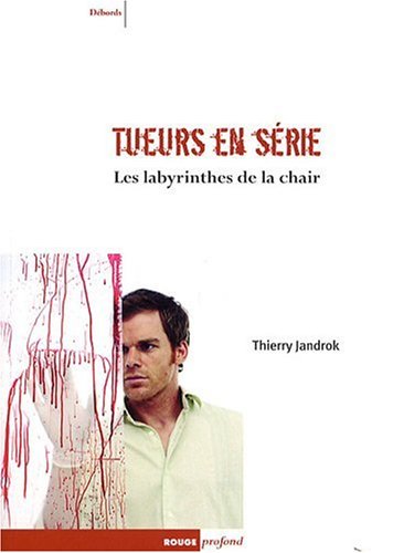 Book cover: Tueurs en série - Les labyrinthes de la chair