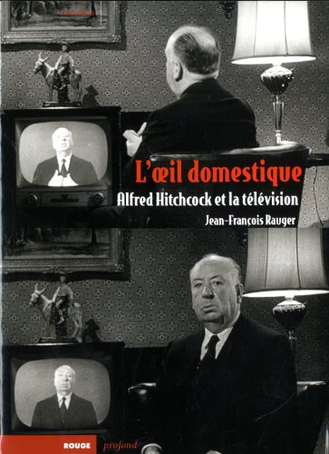 Couverture du livre: L'Oeil domestique - Alfred Hitchcock et la télévision