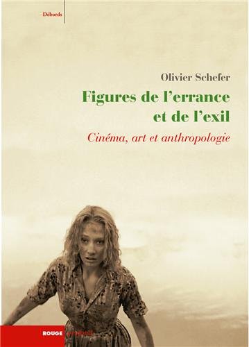 Couverture du livre : Figures de l'errance et de l'exil - Cinéma, art et anthropologie