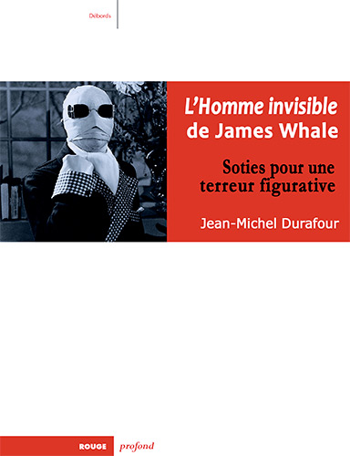 Book cover: L'Homme invisible de James Whale - sorties pour une terreur figurative