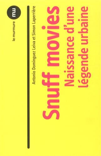 Couverture du livre: Snuff movies - Naissance d'une légende urbaine