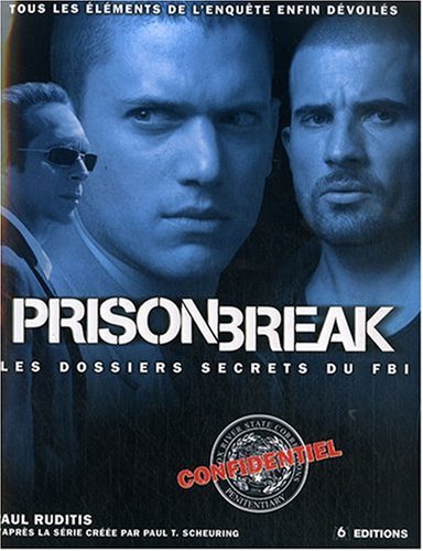 Couverture du livre: Prison Break - Les dossiers secrets du FBI