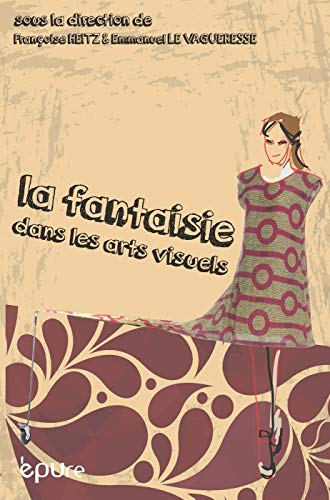 Couverture du livre : La Fantaisie Dans les Arts Visuels
