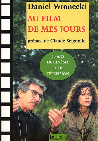 Couverture du livre : Au film de mes jours - 50 ans de cinéma et de télévision