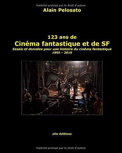 Book cover: 123 ans de Cinéma fantastique et de SF - Essais et données pour une histoire du cinéma fantastique  1895 - 2019