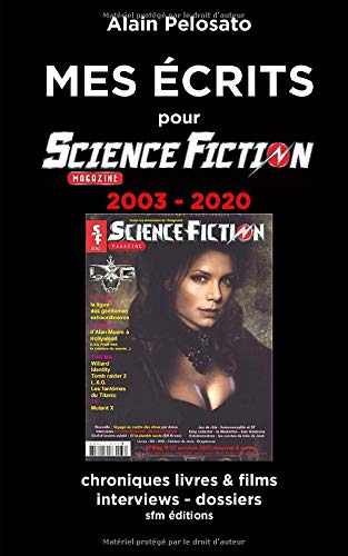 Couverture du livre : Mes écrits pour Science Fiction magazine - 2003-2020