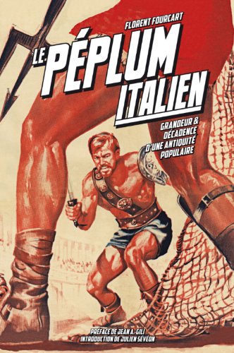 Couverture du livre: Le Péplum italien (1946-1966) - Grandeur et décadence d'une antiquité populaire