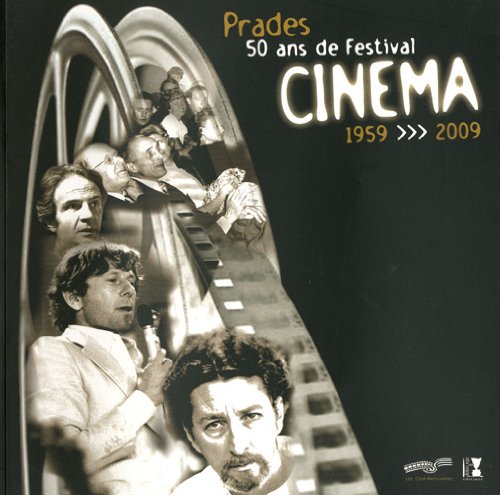 Couverture du livre: Prades, 50 ans de festival cinéma - 1959 >>> 2009