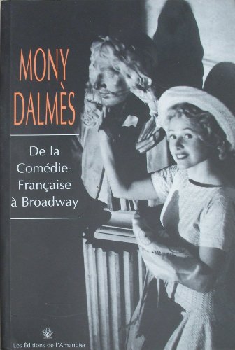 Couverture du livre: Mony Dalmès - De la Comédie-Française à Broadway