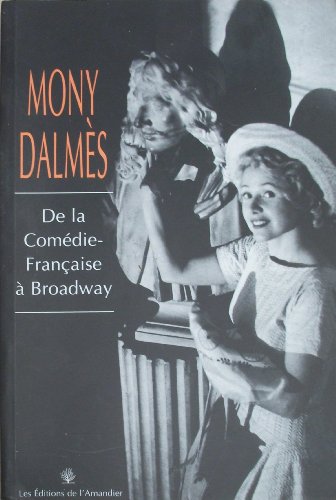 Couverture du livre : Mony Dalmès - De la Comédie-Française à Broadway