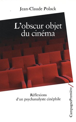 Book cover: L'Obscur Objet du cinéma - Réflexions d'un psychanalyste cinéphile