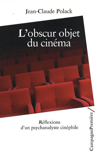 Couverture du livre: L'Obscur Objet du cinéma - Réflexions d'un psychanalyste cinéphile