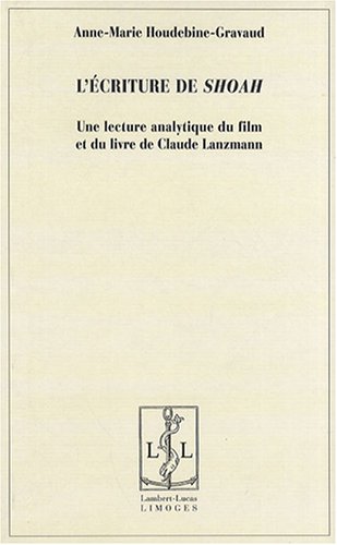 Couverture du livre : L'Écriture de Shoah - Une lecture analytique du film et du livre de Claude Lanzmann