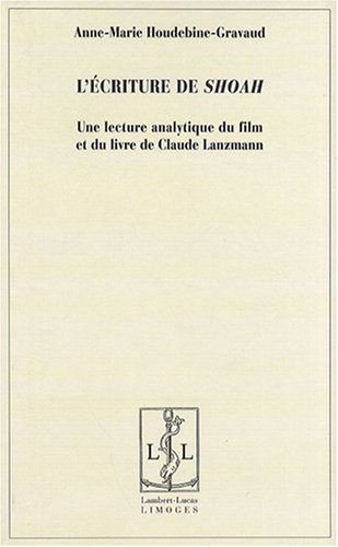 Couverture du livre: L'écriture de Shoah - Une lecture analytique du film et du livre de Claude Lanzmann