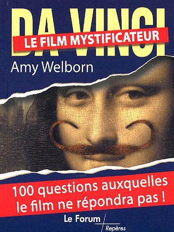 Couverture du livre : Da Vinci, le film mystificateur - 100 questions auxquelles le film ne répondra pas