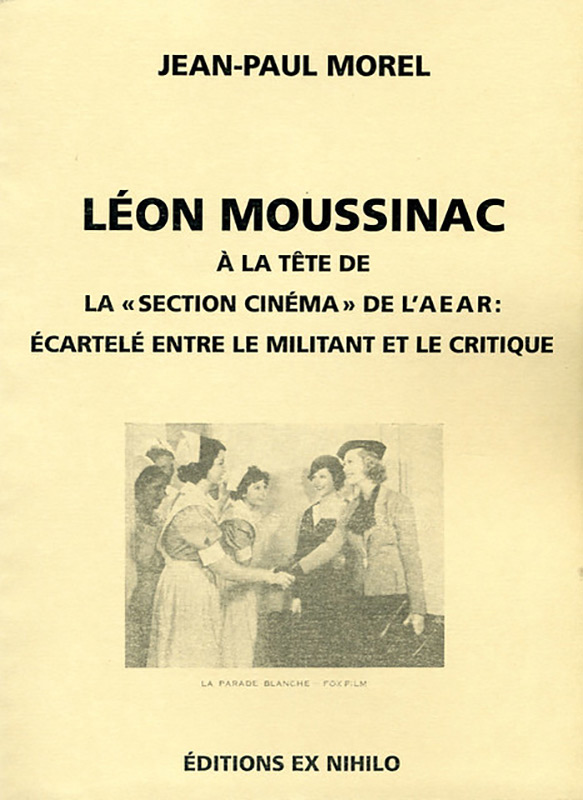 Couverture du livre : Léon Moussinac à la tête de la section cinéma de l'AEAR - écartelé entre le militant et le critique