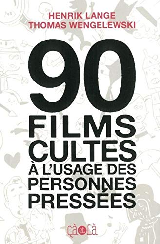 Book cover: 90 films cultes - à l'usage des personnes pressées