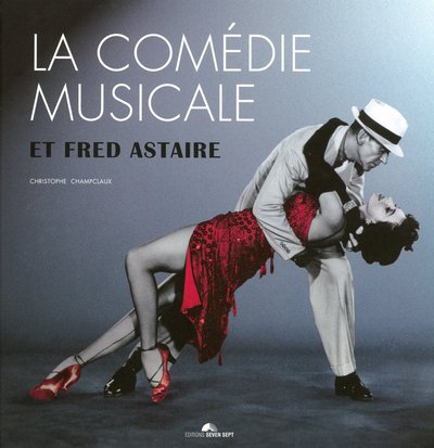 Book cover: La Comédie musicale et Fred Astaire
