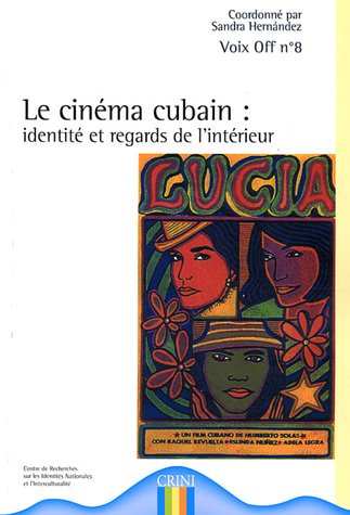 Couverture du livre: Le Cinéma cubain - Identité et regards de l'intérieur
