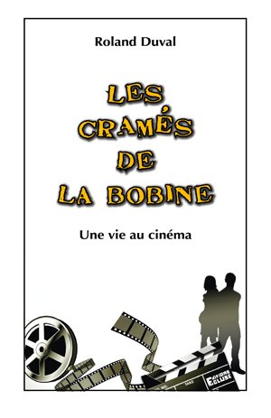 Couverture du livre : Les Cramés de la bobine - Une vie au cinéma