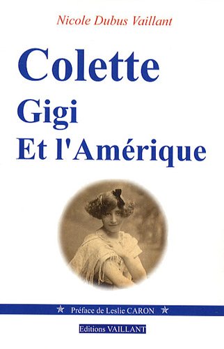 Couverture du livre: Colette, Gigi et l'Amérique