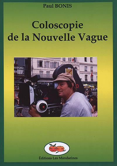 Couverture du livre : Coloscopie de la Nouvelle Vague