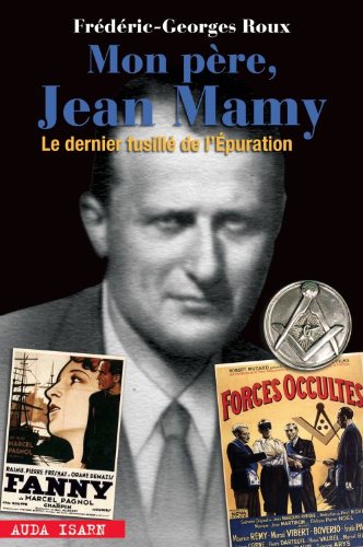 Book cover: Mon père, Jean Mamy - Le dernier fusillé de l'Epuration