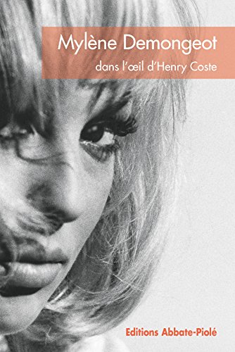 Couverture du livre: Mylène Demongeot - dans l'oeil d'Henry Coste