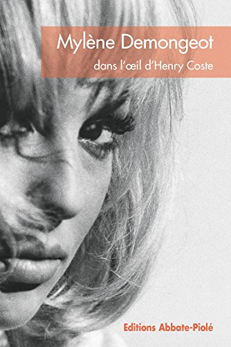 Couverture du livre : Mylène Demongeot - dans l'œil d'Henry Coste