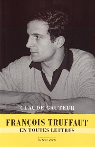 Couverture du livre: François Truffaut en toutes lettres