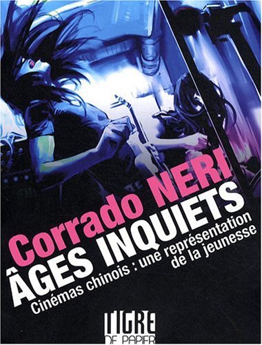 Couverture du livre : Âges Inquiets - Cinémas chinois : une représentation de la jeunesse