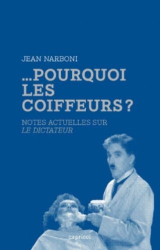 Book cover: ... Pourquoi les coiffeurs ? - Notes actuelles sur Le Dictateur.