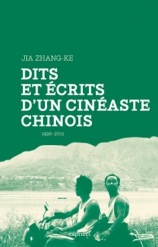 Couverture du livre: Dits et écrits d'un cinéaste chinois - 1996-2011