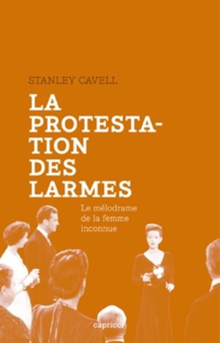Book cover: La Protestation des larmes - Le mélodrame de la femme inconnue