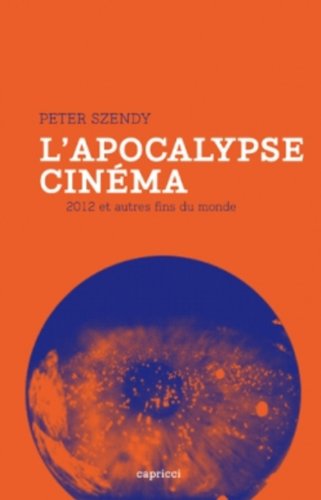 Couverture du livre: L'apocalypse-cinéma - 2012 et autres fin du monde