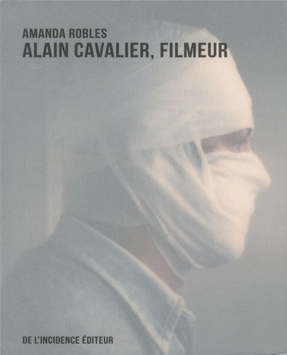 Couverture du livre : Alain Cavalier, filmeur