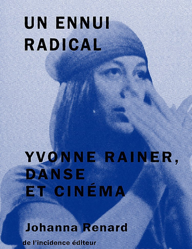 Couverture du livre : Un ennui radical - Yvonne Rainer, danse et cinéma