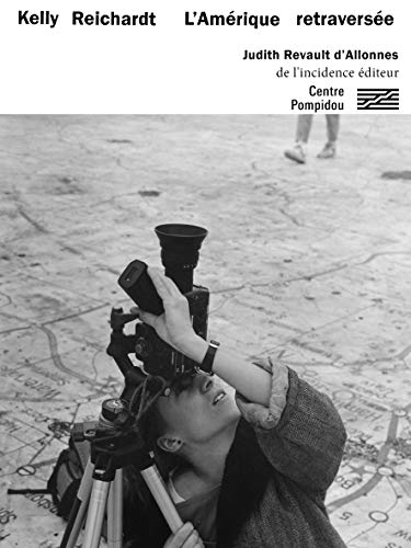 Book cover: Kelly Reichardt - L'Amérique retraversée