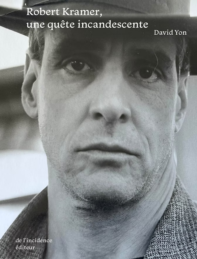 Book cover: Robert Kramer, une quête incandescente