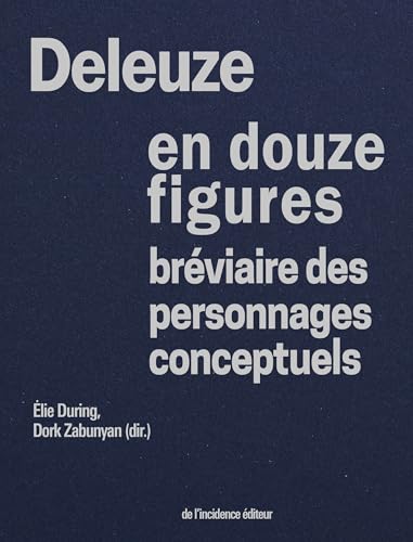 Book cover: Deleuze en douze figures - Bréviaire des personnages conceptuels
