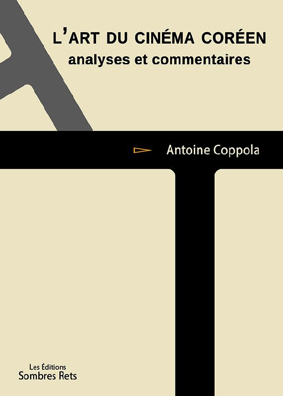 Couverture du livre : L'Art du cinéma coréen - analyses et commentaires