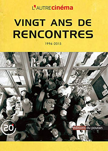 Couverture du livre : Vingt ans de rencontres, 1996-2015 - L'autre Cinéma