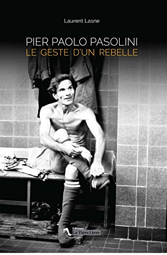 Couverture du livre : Pier Paolo Pasolini - Le geste d'un rebelle