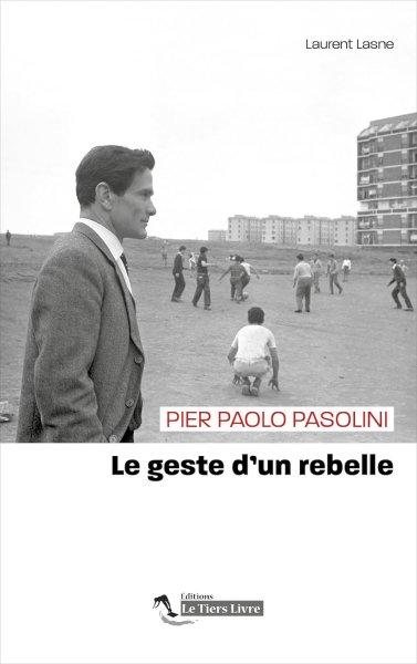 Couverture du livre : Pier Paolo Pasolini - Le geste d'un rebelle