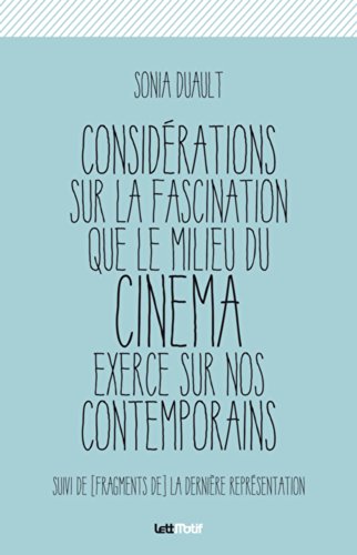 Couverture du livre : Considérations sur la fascination que le milieu du cinéma exerce sur nos contemporains